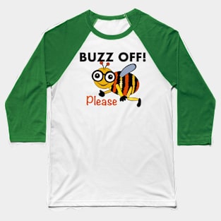 Buzz Off Please Baseball T-Shirt